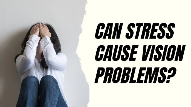 Can Stress Affect Your Vision What Science Says
